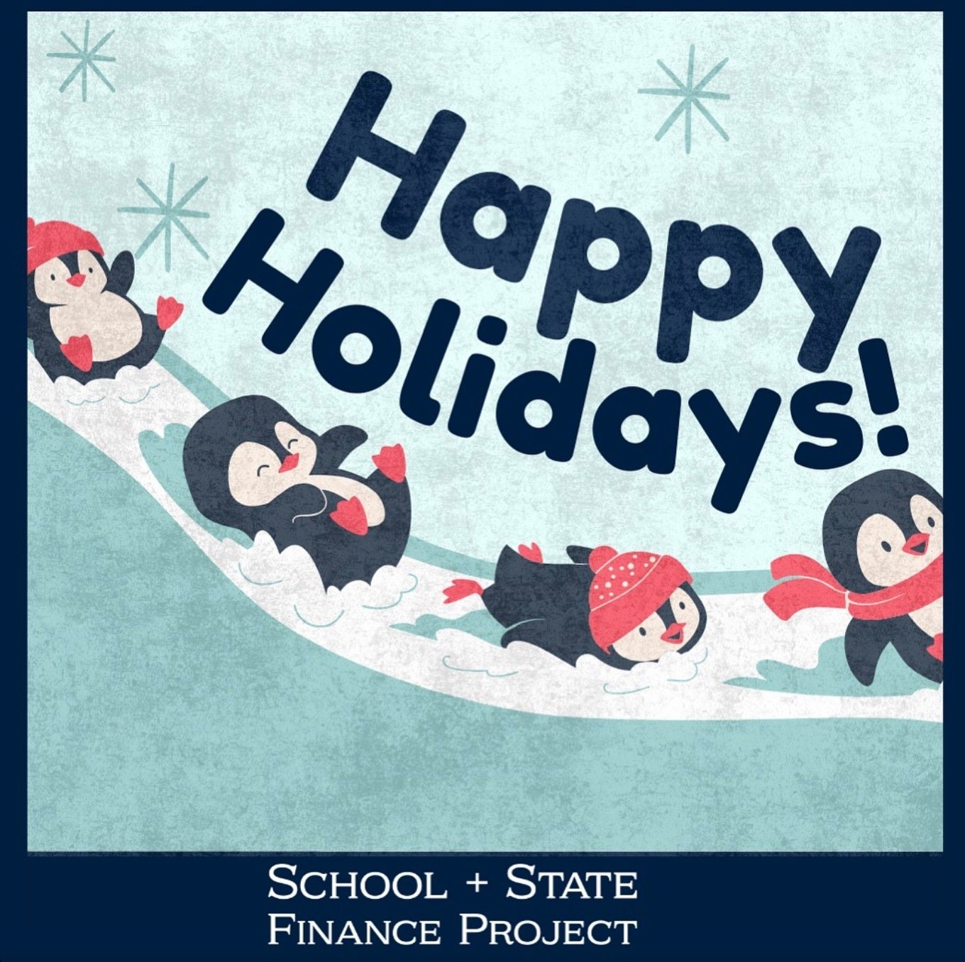 Happy Holidays from the School + State Finance Project!